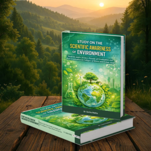STUDY ON THE SCIENTIFIC AWARENESS OF ENVIRONMENT OF STUDENTS UNDER SCIENCE FACULTY OF GRADUATION AND POST-GRADUATION IN COLLEGES OF RURAL AND URBAN AREA