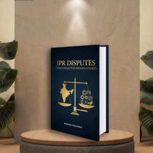 IPR DISPUTES CHALLENGES FOR INDIAN COURTS