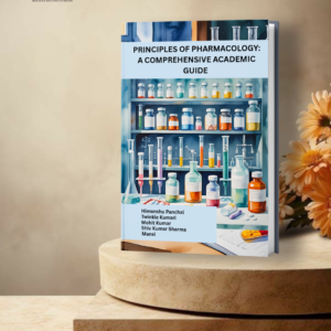 PRINCIPLES OF PHARMACOLOGY: A COMPREHENSIVE ACADEMIC GUIDE