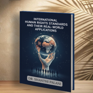 International Human Rights Standards And Their Real-World Applications