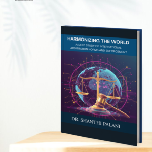 Harmonizing the World: A Deep Study of International Arbitration Norms and Enforcement