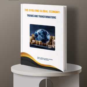 The Evolving Global Economy: Trends and Transformations