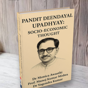 Pandit Deendayal Upadhyay: Socio-Economic Thought