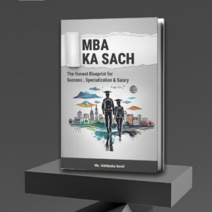 MBA ka Sach – The Honest Blueprint for Success, Specialization & Salary