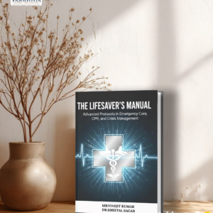THE LIFESAVER'S MANUAL: ADVANCED PROTOCOLS IN EMERGENCY CARE, CPR, AND CRISIS MANAGEMENT